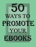 50 Ways to Promote Your Ebook by Patricia Fry