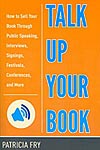Talk Up Your Book by Patricia Fry